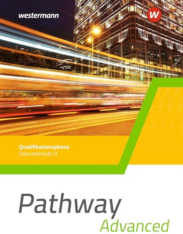 Pathway Advanced. Schulbuch Qualifikationsphase. Gymnasiale Oberstufe. Ausgabe Mitte und Ost