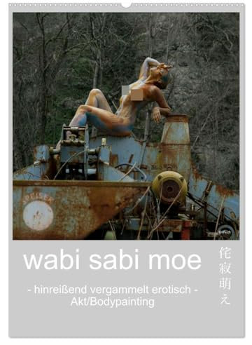 wabi sabi moe - hinreißend vergammelt erotisch - Akt/Bodypainting (Wandkalender 2025 DIN A2 hoch), CALVENDO Monatskalender