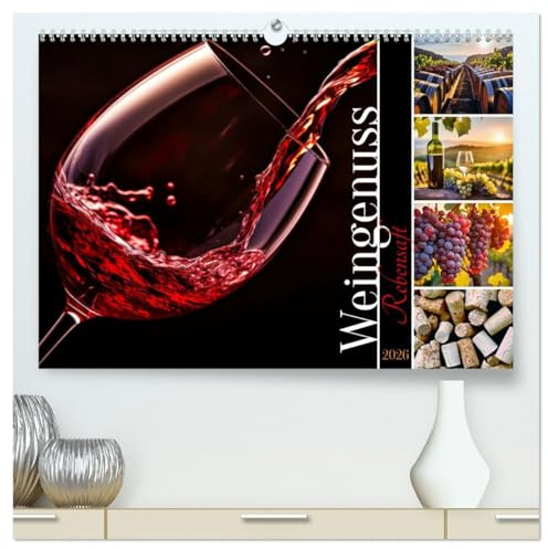 Rebensaft - Weingenuss (hochwertiger Premium Wandkalender 2026 DIN A2 quer), Kunstdruck in Hochglanz: Entdecke den Zauber des Weingenusses! (CALVENDO Lifestyle)