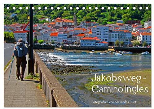 Jakobsweg - Camino Ingles (Tischkalender 2026 DIN A5 quer), CALVENDO Monatskalender: Pilgerweg von Ferrol nach Santiago de Compostela (CALVENDO Orte)