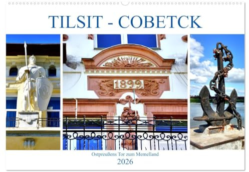 TILSIT - COBETCK. Ostpreußens Tor zum Memelland (Wandkalender 2026 DIN A2 quer), CALVENDO Monatskalender: Sehenswürdigkeiten der Stadt Tilsit/Sowjetsk (CALVENDO Orte)