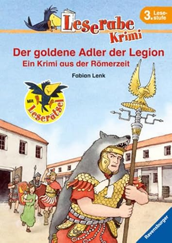 Der goldene Adler der Legion: Ein Krimi aus der Römerzeit: Ein Krimi aus der Römerzeit. Mit Leserätsel (Leserabe - 3. Lesestufe)