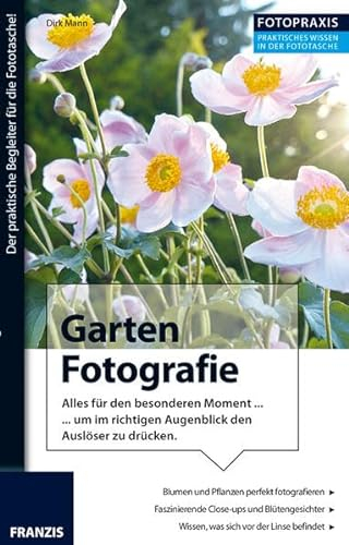 Fotopraxis Garten Fotografie: Alles für den einen besonderen Moment ...und im richtigen Augenblick den Auslöser drücken