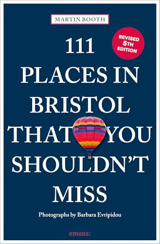111 Places in Bristol That You Shouldn't Miss: 5th Edition