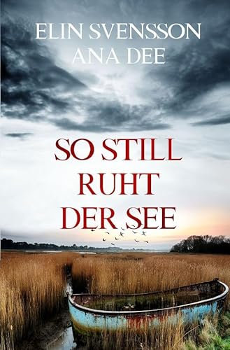So still ruht der See: Ein Schweden-Krimi (Bergström & Viklund)