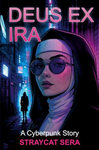 Deus Ex Ira: A Cyberpunk Story