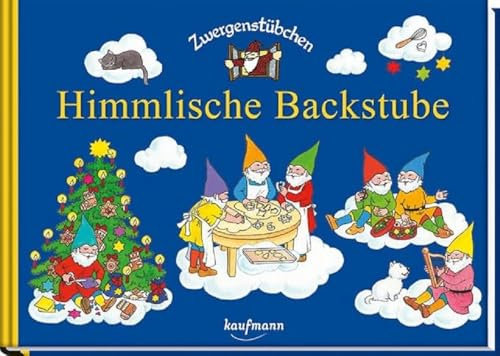 Zwergenstübchen Himmlische Backstube (Zwergenstübchen - Backbücher und Kochbücher für Kinder, Eltern, Familien)