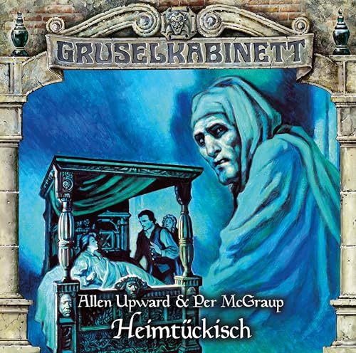 Gruselkabinett - Folge 195: Heimtückisch. Hörspiel.
