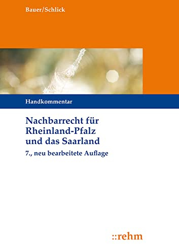 Nachbarrecht für Rheinland-Pfalz und das Saarland: Kommentar zum Nachbarrechtsgesetz Rheinland-Pfalz mit einer Gegenüberstellung des rheinland-pfälzischen und des saarländischen Nachbarrechtsgesetzes