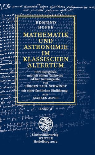 Mathematik und Astronomie im klassischen Altertum: Band 2: Nachwort: Schwindt, Jürgen P. (Jahresgaben des Winter Verlages)