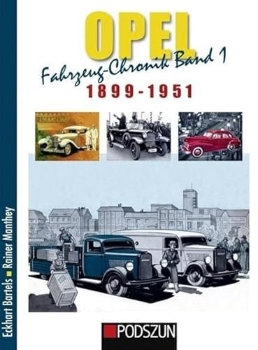 Opel: Fahrzeug-Chronik Band 1: 1899-1951