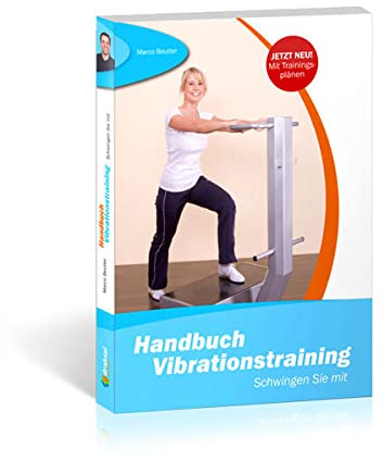 Handbuch Vibrationstraining: Schwingen Sie mit