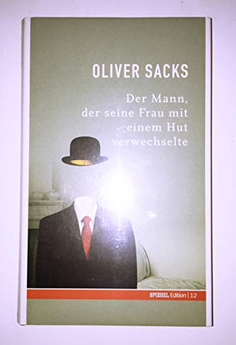 Der Mann, der seine Frau mit einem Hut verwechselte. SPIEGEL-Edition Band 12