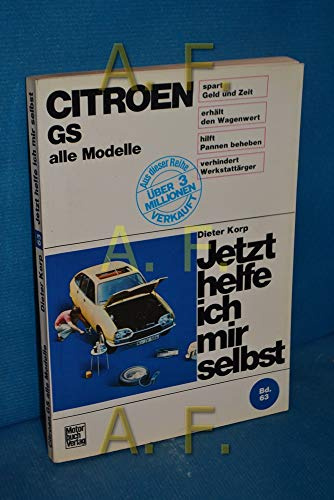 Citroen GS/GSA: alle Modelle // Reprint der 5, Auflage 1987 (Jetzt helfe ich mir selbst)