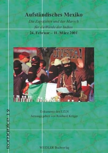 Aufständisches Mexiko: Der Marsch der Zapatisten für die Würde der Indios (Romanice: Berliner Schriften zur romanischen Kultur- und Literaturgeschichte)