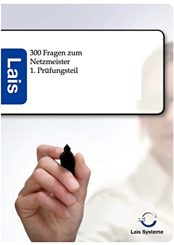 300 Prüfungsfragen zum Netzmeister: Betriebswirtschaftlicher Teil: 1. Prüfungsteil
