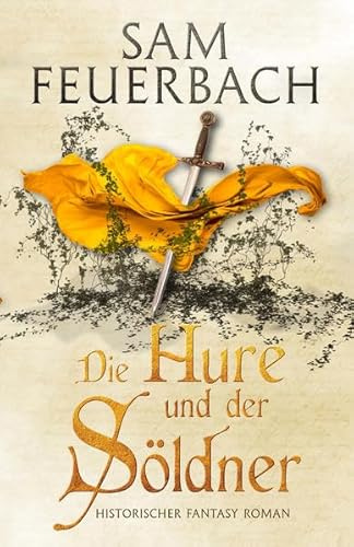 Die Hure und der Söldner: Die Gaukler-Chroniken Band 2
