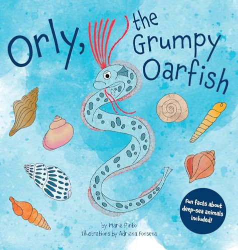 Orly, the Grumpy Oarfish (The Deep Sea Friends)