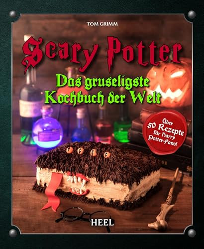 Scary Potter - Halloween bei Potters: Das gruseligste Kochbuch der Welt - Das inoffizielle Harry Potter Kochbuch