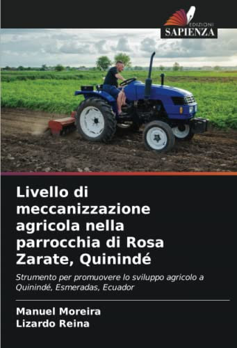 Livello di meccanizzazione agricola nella parrocchia di Rosa Zarate, Quinindé: Strumento per promuovere lo sviluppo agricolo a Quinindé, Esmeradas, Ecuador