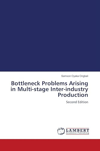 Bottleneck Problems Arising in Multi-stage Inter-industry Production: Second Edition