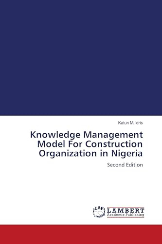 Knowledge Management Model For Construction Organization in Nigeria: Second Edition