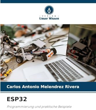 ESP32: Programmierung und praktische Beispiele