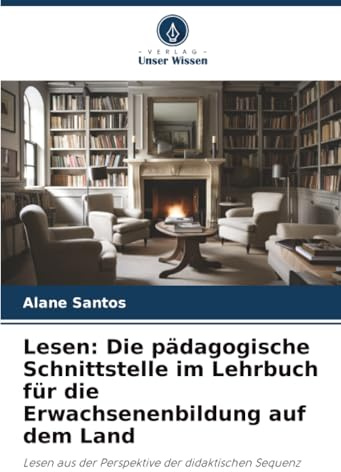 Lesen: Die pädagogische Schnittstelle im Lehrbuch für die Erwachsenenbildung auf dem Land: Lesen aus der Perspektive der didaktischen Sequenz