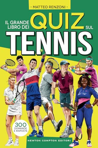 Il grande libro dei quiz sul tennis. 300 domande e risposte (Grandi manuali Newton)