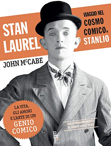 Stan Laurel. Viaggio nel cosmo comico di Stanlio (Di profilo)