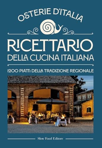 Ricettario della cucina italiana. Osterie d'Italia. 1200 piatti della tradizione regionale (I ricettari Slow Food)