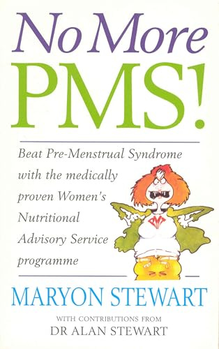 No More PMS!: Beat Pre-Menstrual Syndrome with the medically proven Women's Nutritional Advisory Service Programme