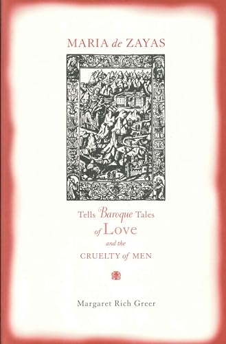 Maria de Zayas Tells Baroque Tales of Love and the Cruelty of Men (Penn State Studies in Romance Literatures)