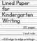 Lined Paper for Kindergarten Writing: 120 Blank Handwriting Practice Pages