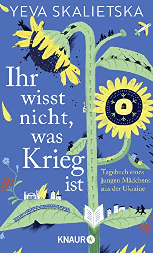 Ihr wisst nicht, was Krieg ist: Tagebuch eines jungen Mädchens aus der Ukraine | Mit einem Vorwort von Marina Weisband