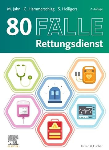 80 Fälle Rettungsdienst (RETTUNGSDIENST LEHRBUCH - Urban & Fischer-Verlag)