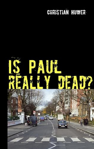 Is Paul really dead?: Gedanken über den Sinn oder Unsinn einer Verschwörungstheorie