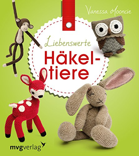 Liebenswerte Häkeltiere (mvg kreativ)