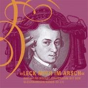 Leck mich im Arsch: Das kleine Mozart-Compendium mit Kurzgeschichten von Wolf Wondratschek und Anne Zielke