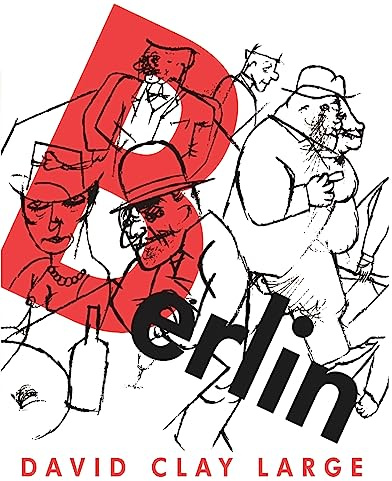 Berlin: A Modern History