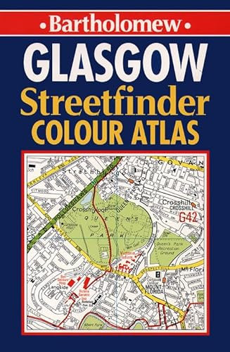 Bartholomew Glasgow Streetfinder Colour Atlas: 4 inches to 1 mile