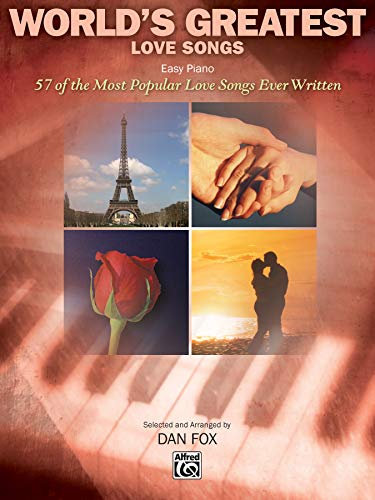 World's Greatest Love Songs: 57 of the Most Popular Love Songs Ever Written: 57 of the Most Popular Love Songs of All Time