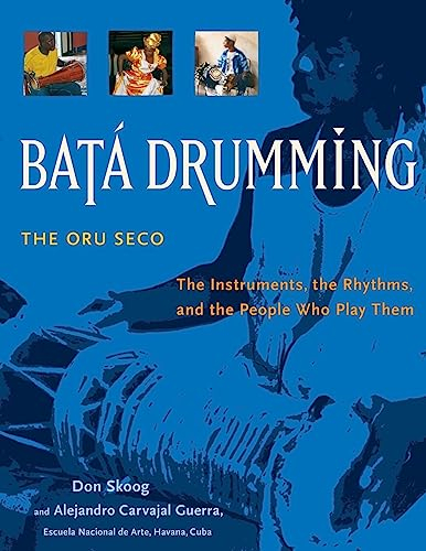Bata Drumming: The Instruments, the Rhythms, and the People Who Play Them