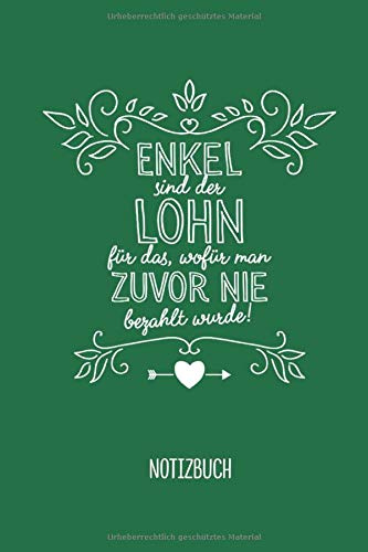 Enkel sind der Lohn für das, wofür man zuvor nie bezahlt wurde: 5 Notizbuch 120 Seiten liniert als Großeltern Geschenk | Oma Opa Geschenke zu ... | Mit Namen signieren und Freude verschenken