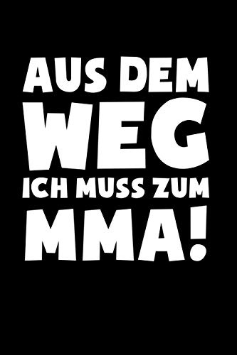 Muss zum MMA!: Notizbuch / Notizheft für MMA-Kämpfer Muay Thai Karate Kickboxen Wrestling A5 (6x9in) liniert mit Linien