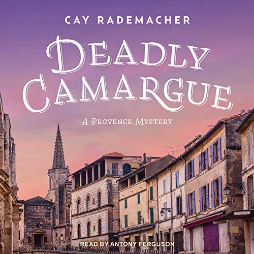 Deadly Camargue (Provence Mystery, Band 2)