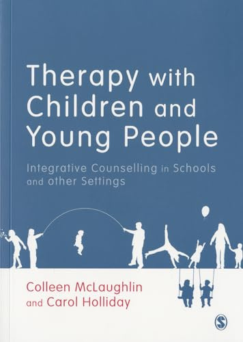 Therapy with Children and Young People: Integrative Counselling in Schools and other Settings