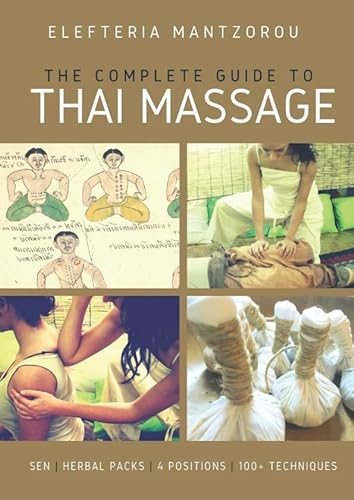 The Complete Guide to Thai Massage: sen | herbal packs | 4 positions (Thai bodywork)