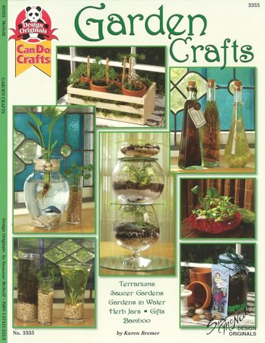 Garden Crafts: Terrariums Saucer Gardens, Gardens in Water, Herb Jars, Gifts Bamboo (Can Do Crafts)
