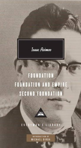 Foundation Trilogy: Foundation; Second Foundation; Foundation And Empire (Everyman's Library CLASSICS)